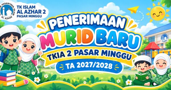 PMB TK Islam Al Azhar 2 Pasar Minggu TA 2027/2028